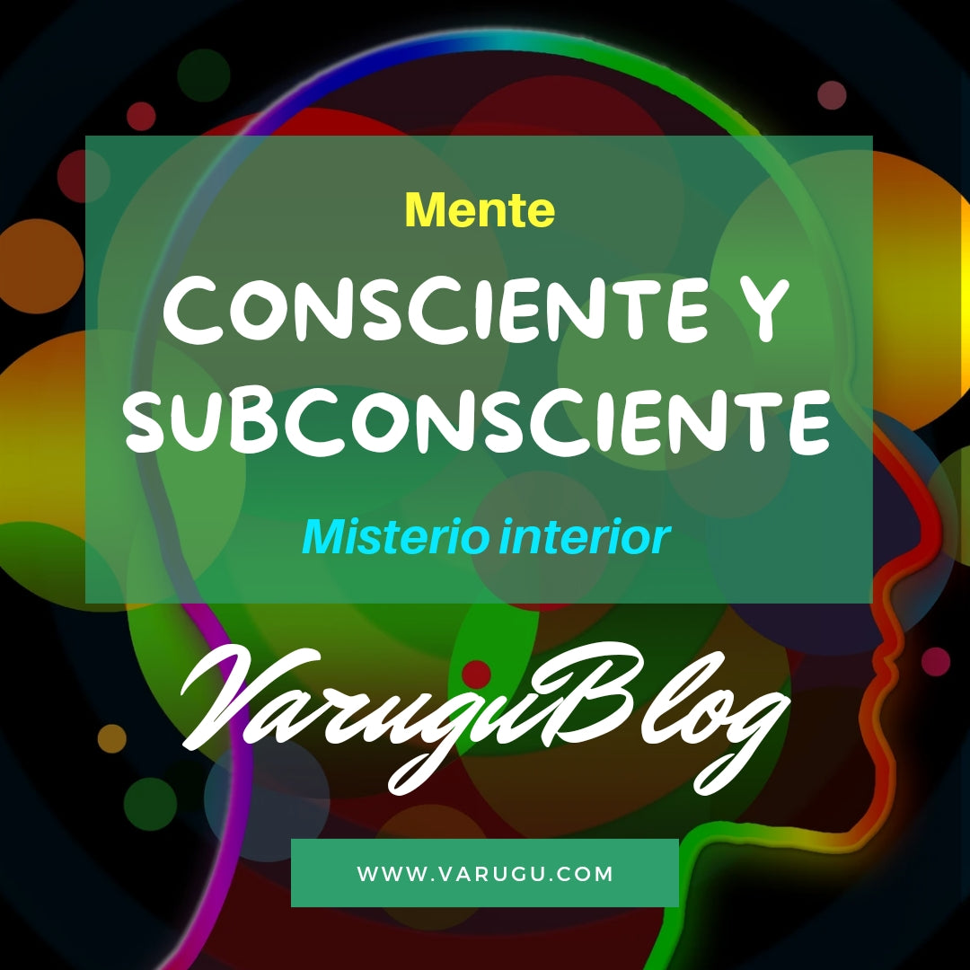 Mente consciente y subconsciente - Misterio interior